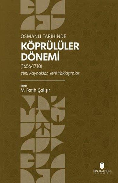 KolektifOsmanli TarihiOsmanlı Tarihinde Köprülüler Dönemi (1656 - 1710) Yeni Kaynaklar, Yeni Yaklaşımlar