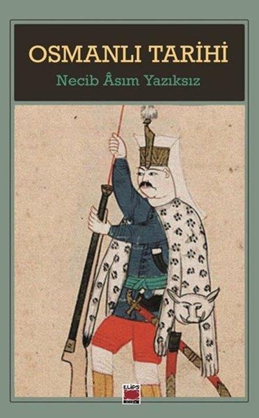 Necib Asım YazıksızOsmanli TarihiOsmanlı Tarihi