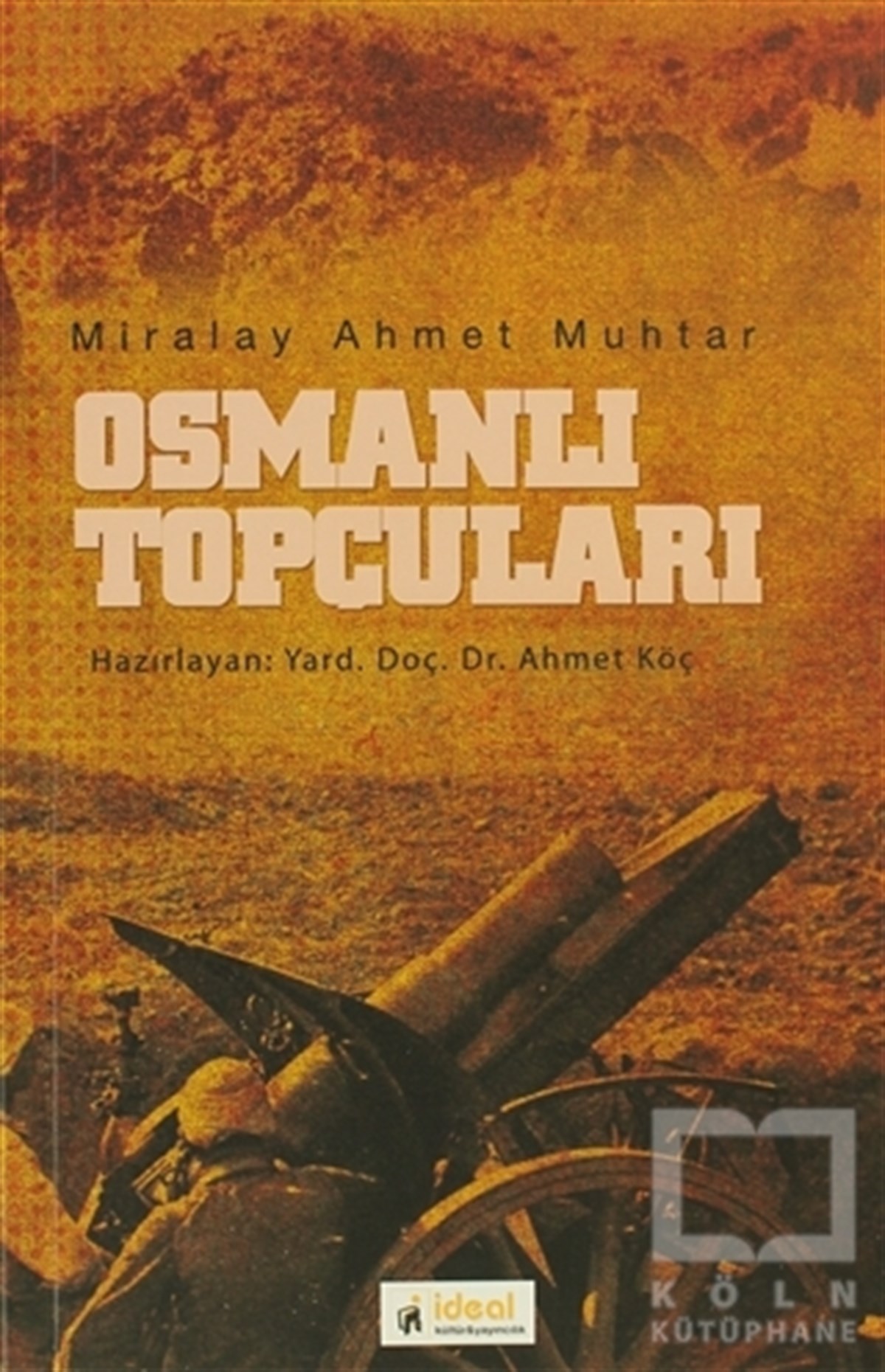 Miralay Ahmet MuhtarOsmanlı TarihiOsmanlı Topçuları