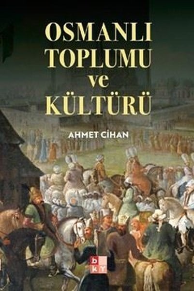 Ahmet CihanSosyoloji KitaplarıOsmanlı Toplumu ve Kültürü