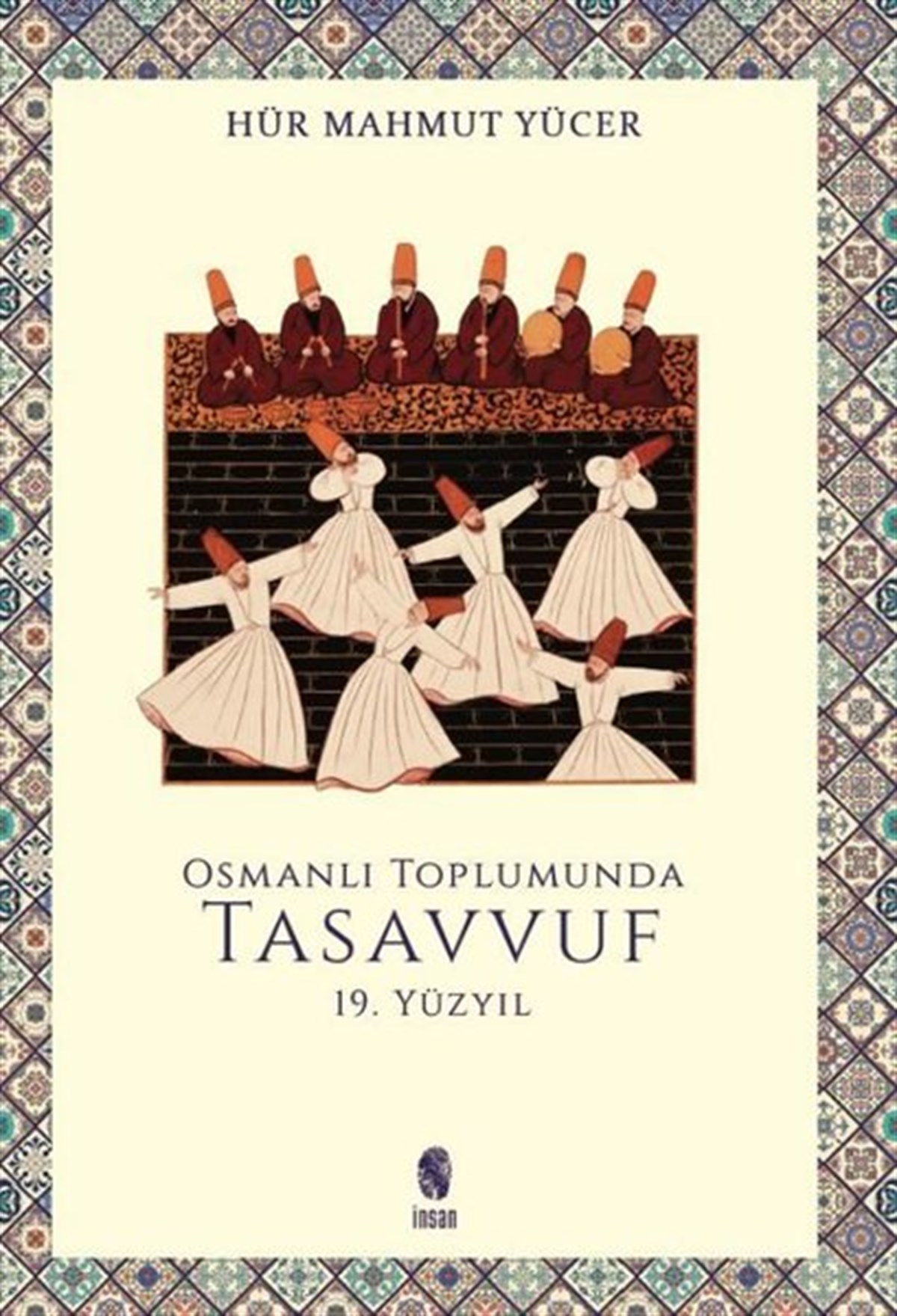 Hür Mahmut YücerOsmanli TarihiOsmanlı Toplumunda Tasavvuf - 19. Yüzyıl