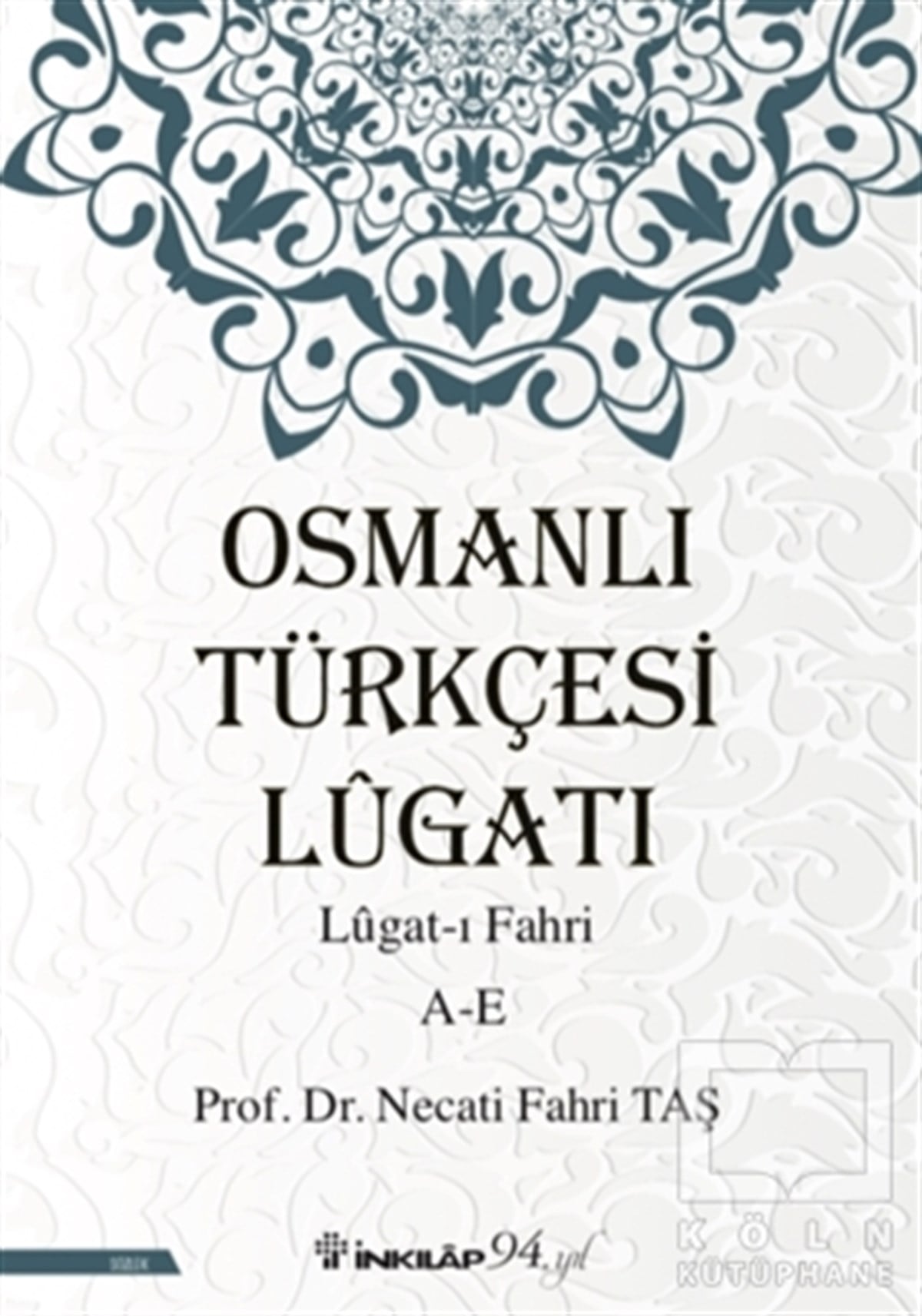 Necati Fahri TaşWörterbücher und SprachguidesOsmanlı Türkçesi Lügatı - Lügat-ı Fahri A-E