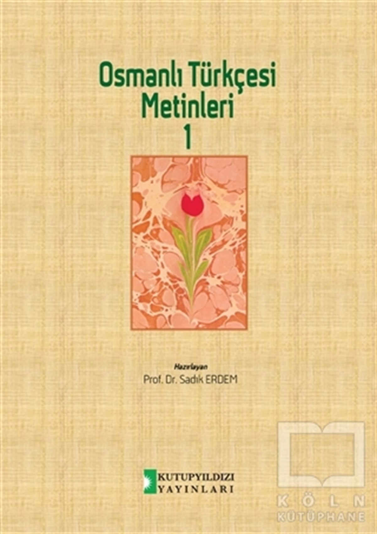 Sadık ErdemOsmanlı TarihiOsmanlı Türkçesi Metinleri 1