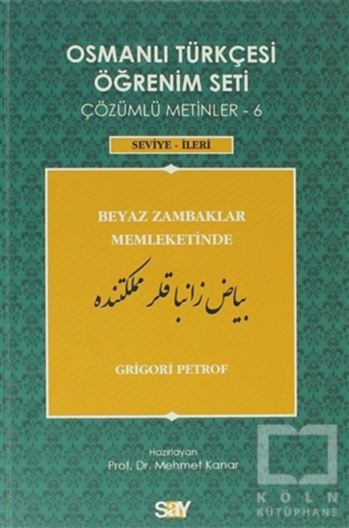 Grigoriy PetrovReferans - Kaynak KitapOsmanlı Türkçesi Öğrenim Seti - Beyaz Zambaklar Memleketinde