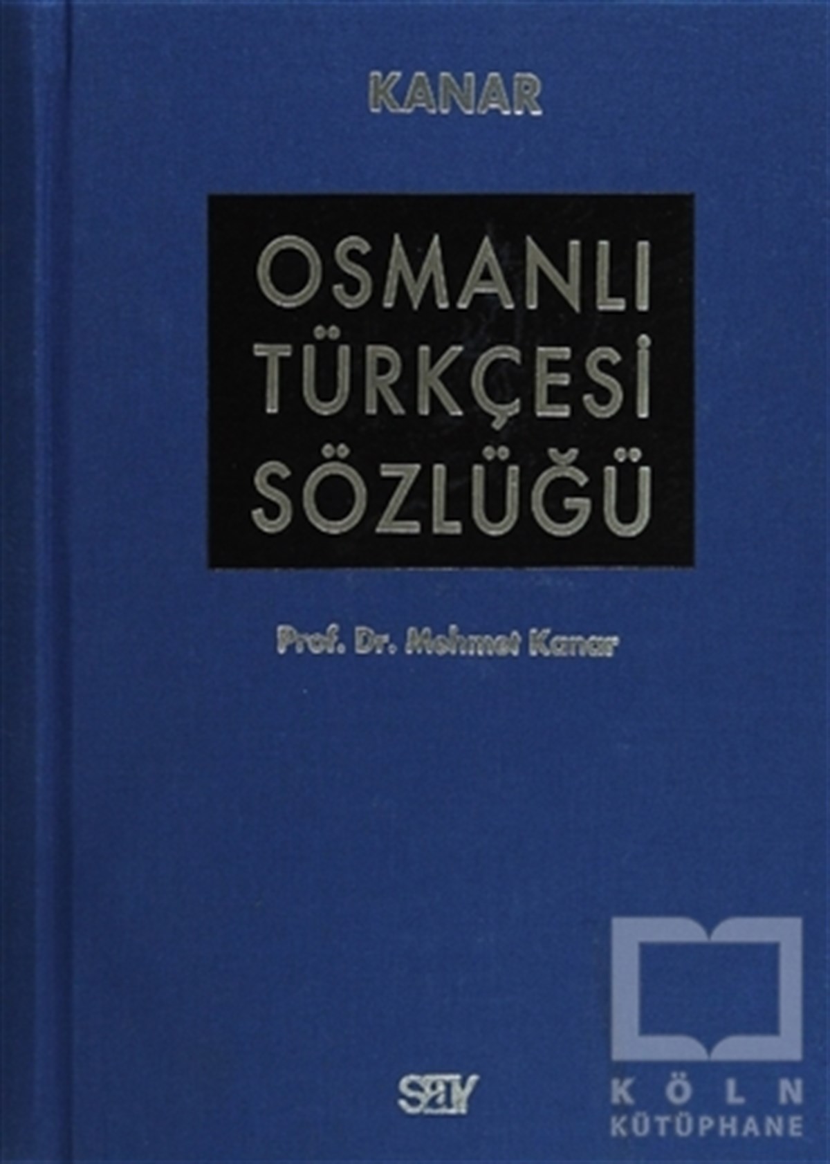 Mehmet KanarReferans - Kaynak KitapOsmanlı Türkçesi Sözlüğü