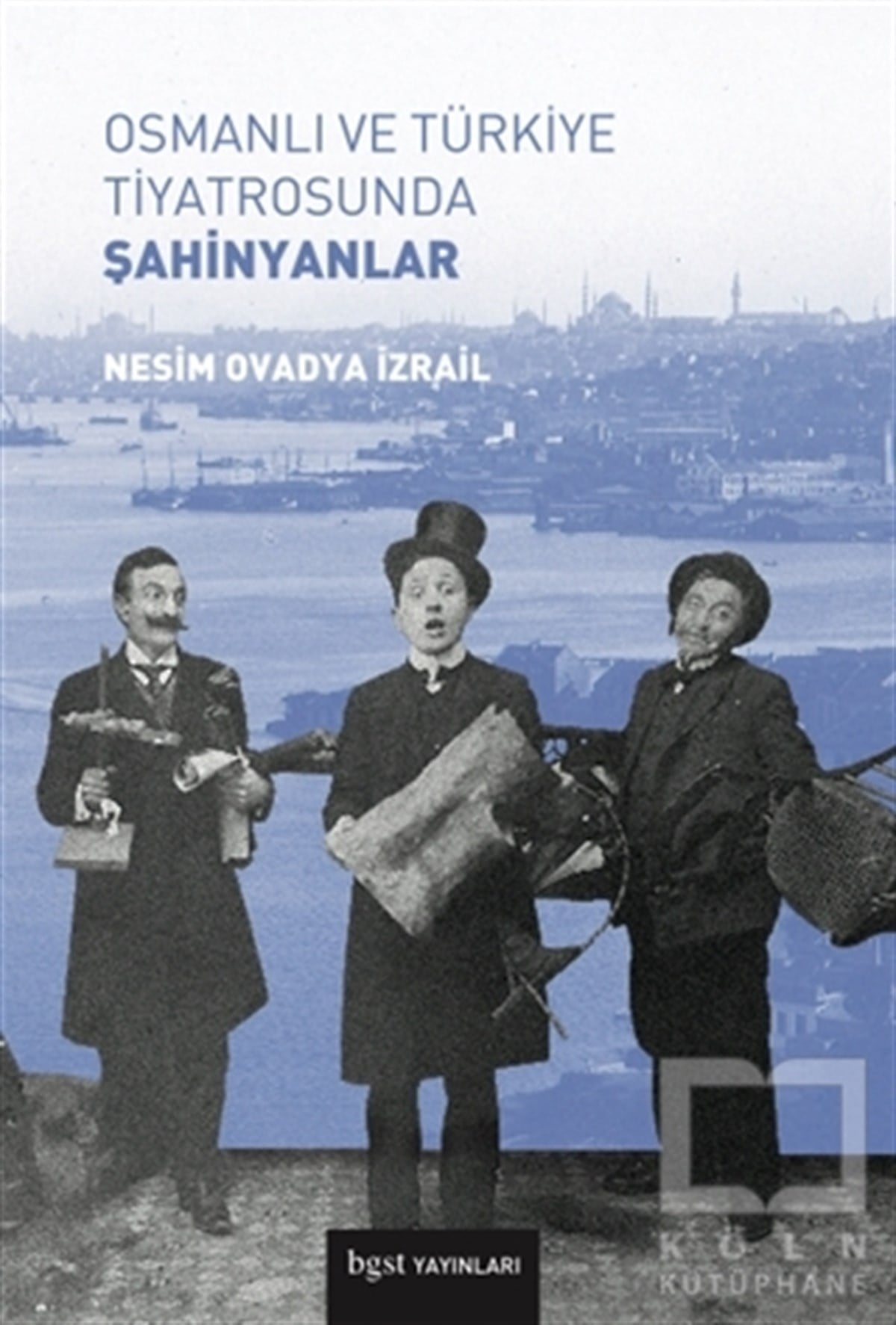 Osmanlı ve Türkiye Tiyatrosunda Şahinyanlar