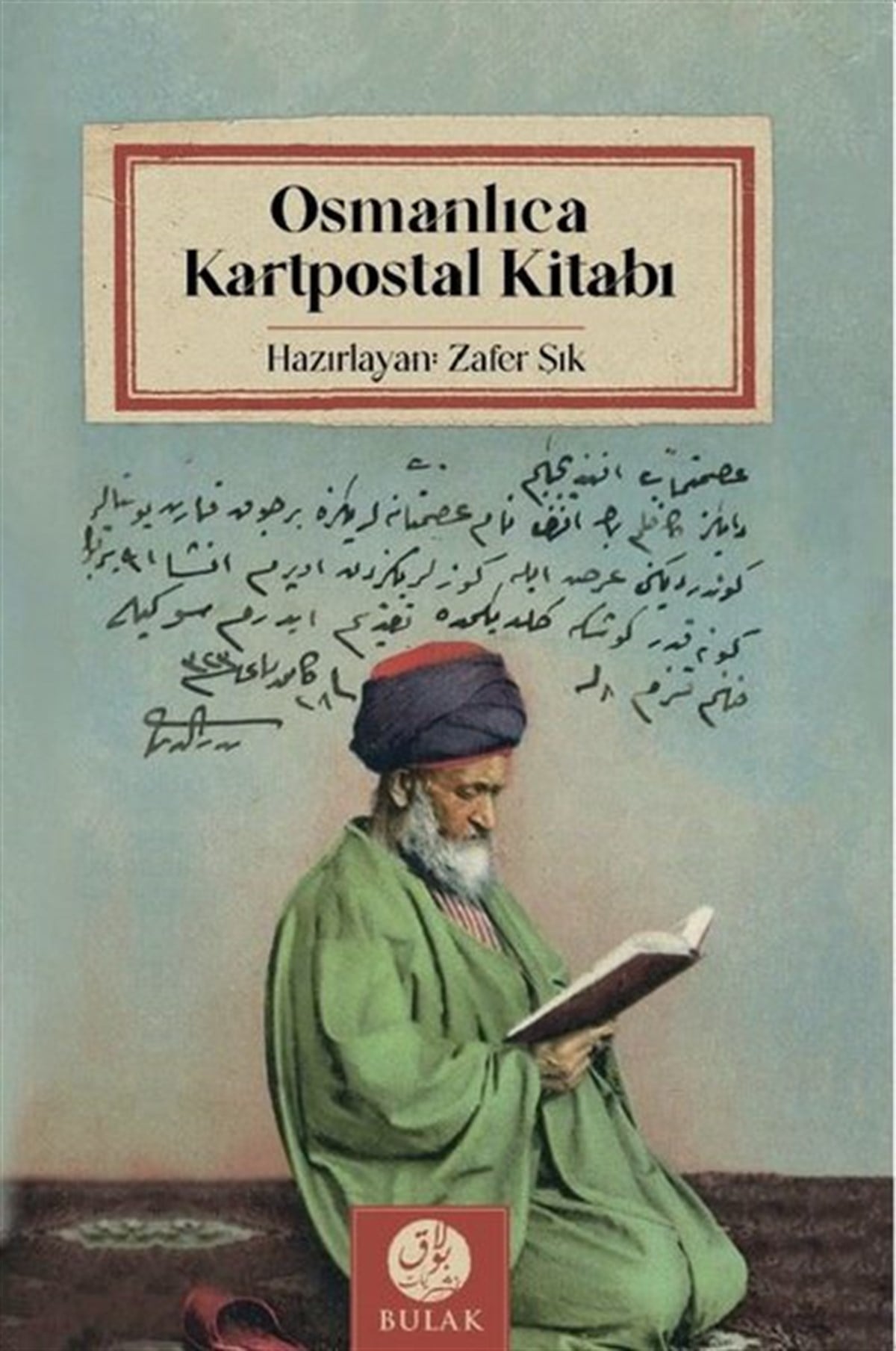 Zafer ŞıkEleştiri & Kuram & İnceleme KitaplarıOsmanlıca Kartpostal Kitabı
