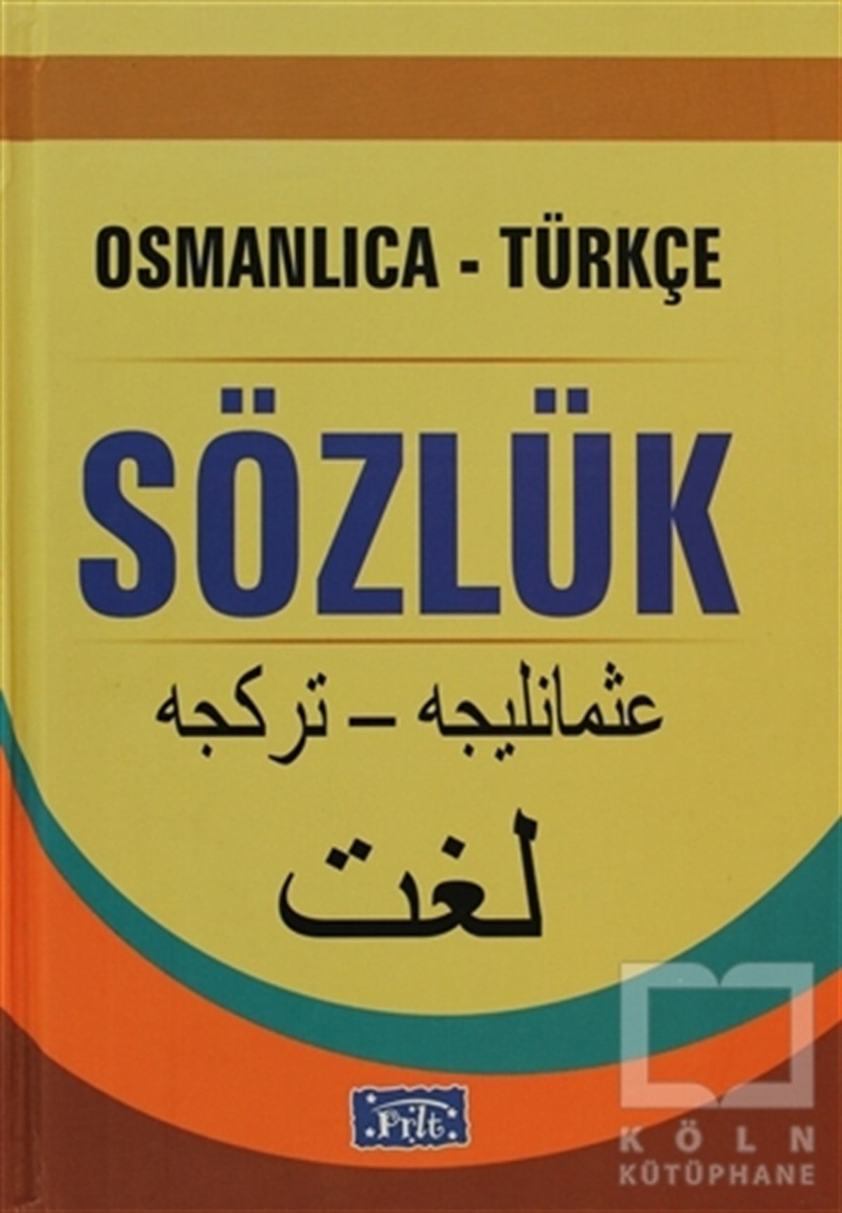 KolektifSözlükler ve Konuşma KılavuzlarıOsmanlıca-Türkçe Sözlük