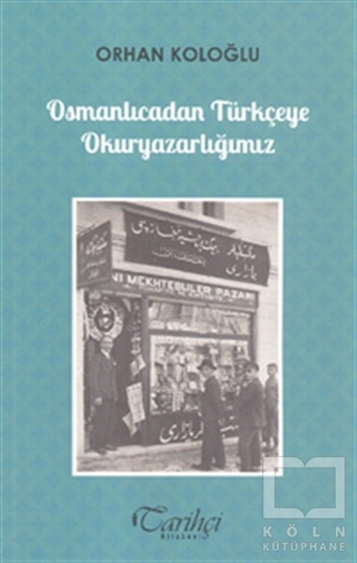 Osmanlıcadan Türkçeye Okuryazarlığımız