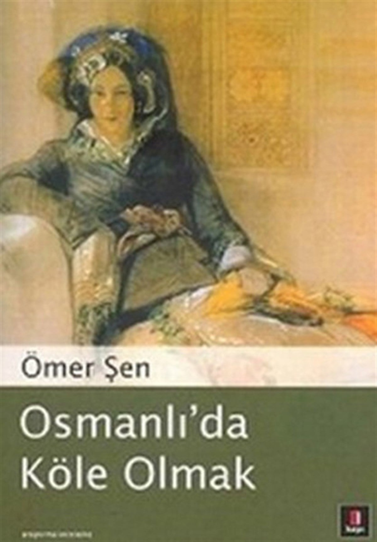 Ömer ŞenOsmanli TarihiOsmanlı'da Köle Olmak
