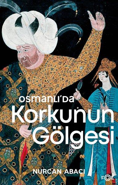Stephanie GarberOsmanli TarihiOsmanlı'da Korkunun Gölgesi