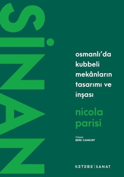Nicola ParisiMimarlık KitaplarıOsmanlı'da Kubbeli Mekanların Tasarımı ve İnşası
