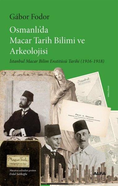 Gabor FodorOsmanli TarihiOsmanlı'da Macar Tarih Bilimi ve Arkeolojisi