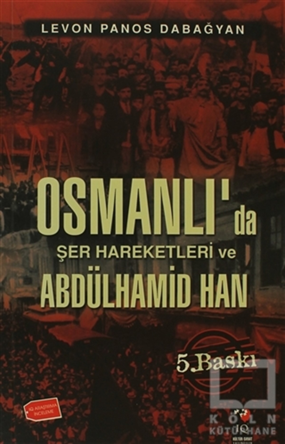 Levon Panos DabağyanGenel KonularOsmanlı'da Şer Hareketleri Ve Abdulhamid Han