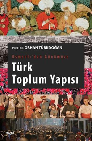 Orhan TürkdoğanSosyoloji KitaplarıOsmanlı'dan Günümüze Türk Toplum Yapısı
