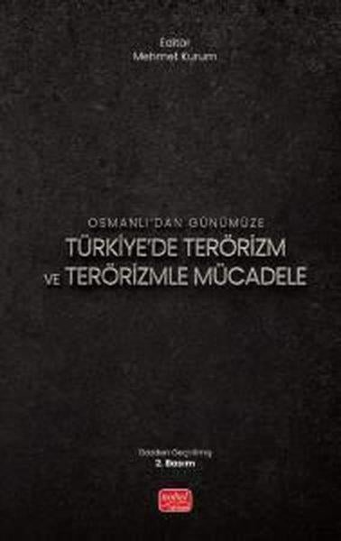 KolektifGenel Politika & Siyaset Bilim & Siyaset Tarihi KitaplarıOsmanlı'dan Günümüze Türkiye'de Terörizm ve Terörizmle Mücadele