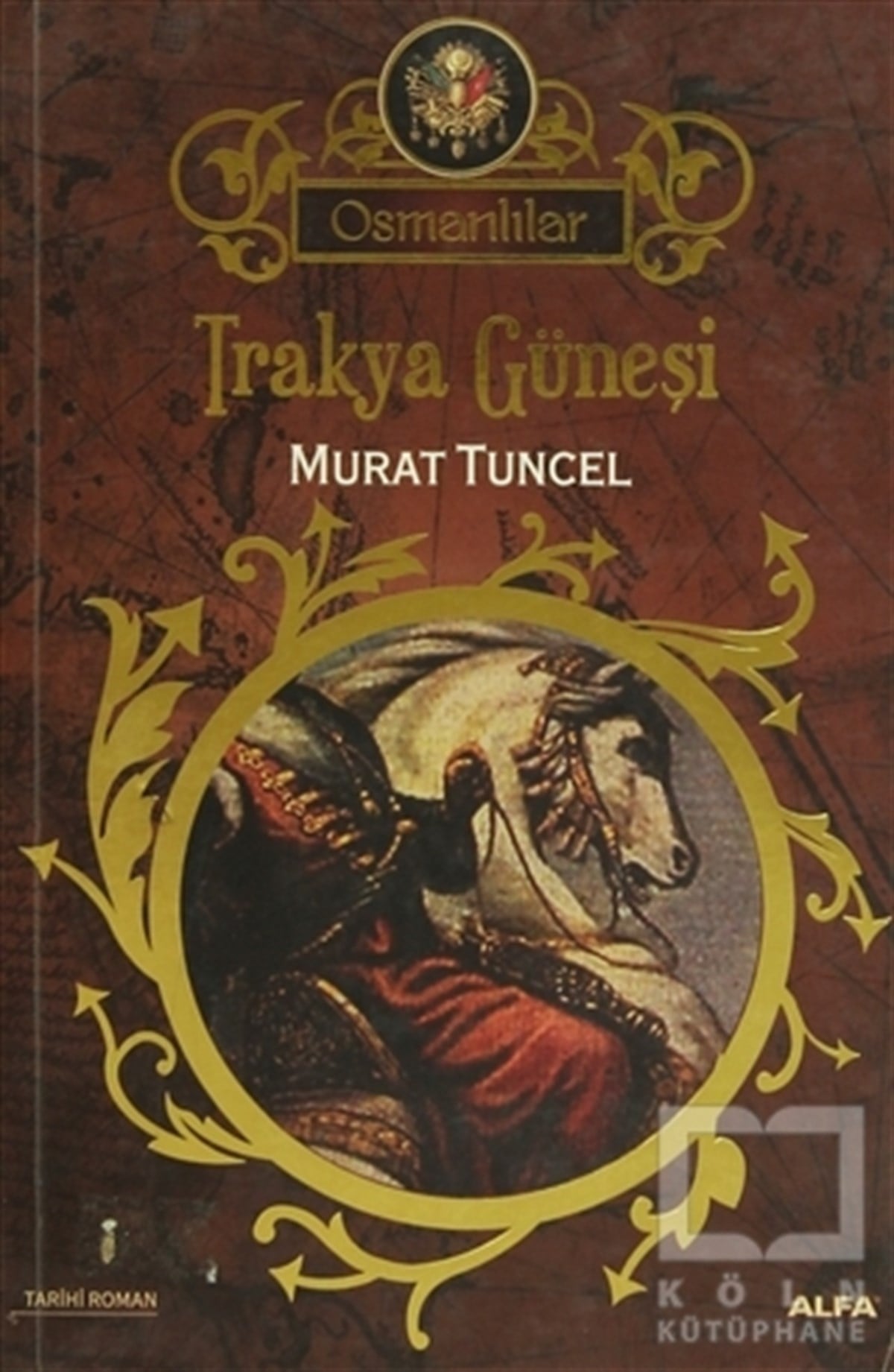 Murat TuncelTarihsel RomanlarOsmanlılar 1 - Trakya Güneşi