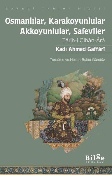 Kadi Ahmed GaffariOsmanli TarihiOsmanlılar Karakoyunlular - Akkoyunlular Safeviler - Tarih-i Cihan - Ara