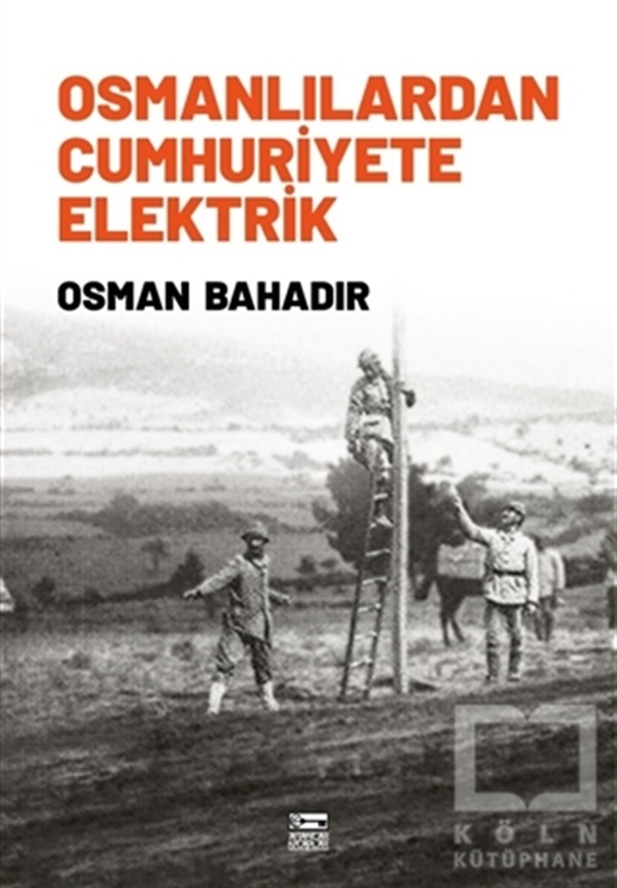 Osmanlılardan Cumhuriyete Elektrik