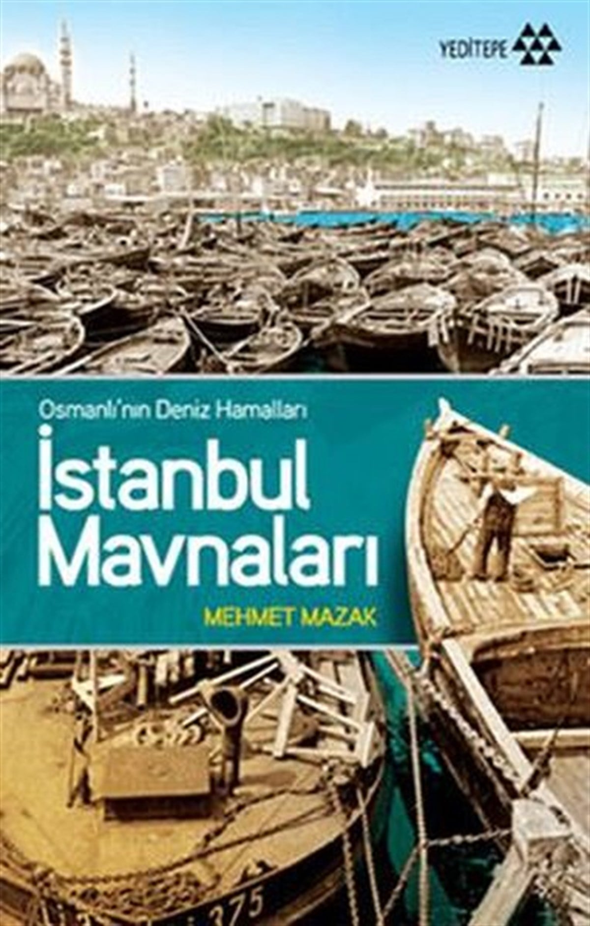 Mehmet MazakOsmanli TarihiOsmanlı'nın Deniz Hamalları İstanbul Mavnaları