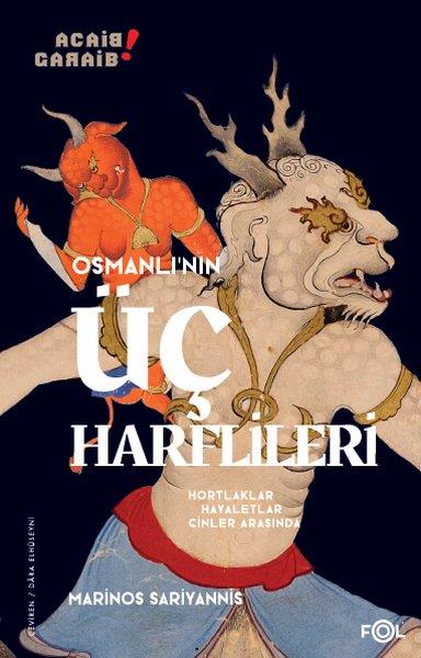 Marinos SariyannisOsmanli TarihiOsmanlı'nın Üç Harflileri - Hortlaklar Hayaletler Cinler Arasında