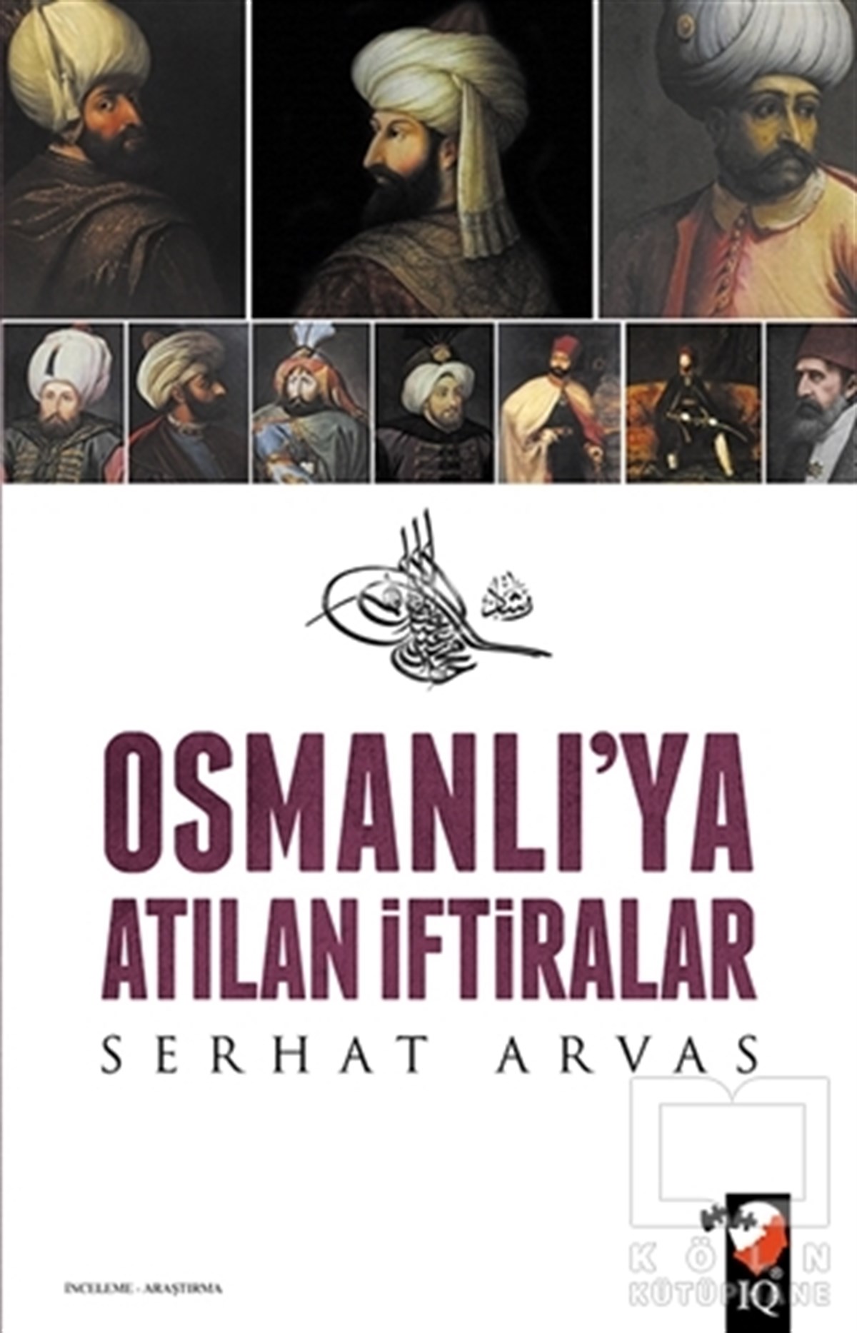 Serhat ArvasOsmanlı TarihiOsmanlı'ya Atılan İftiralar