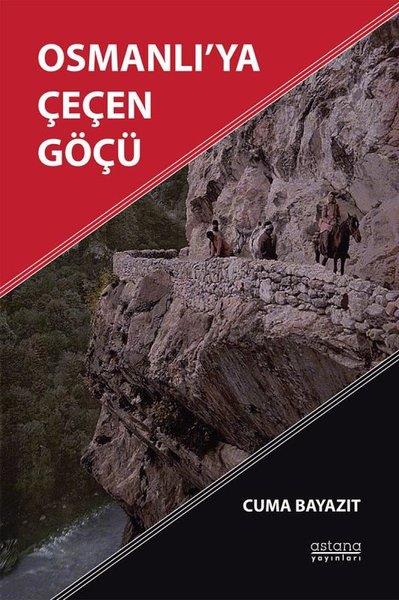 Cuma BeyazıtOsmanli TarihiOsmanlı'ya Çeçen Göçü