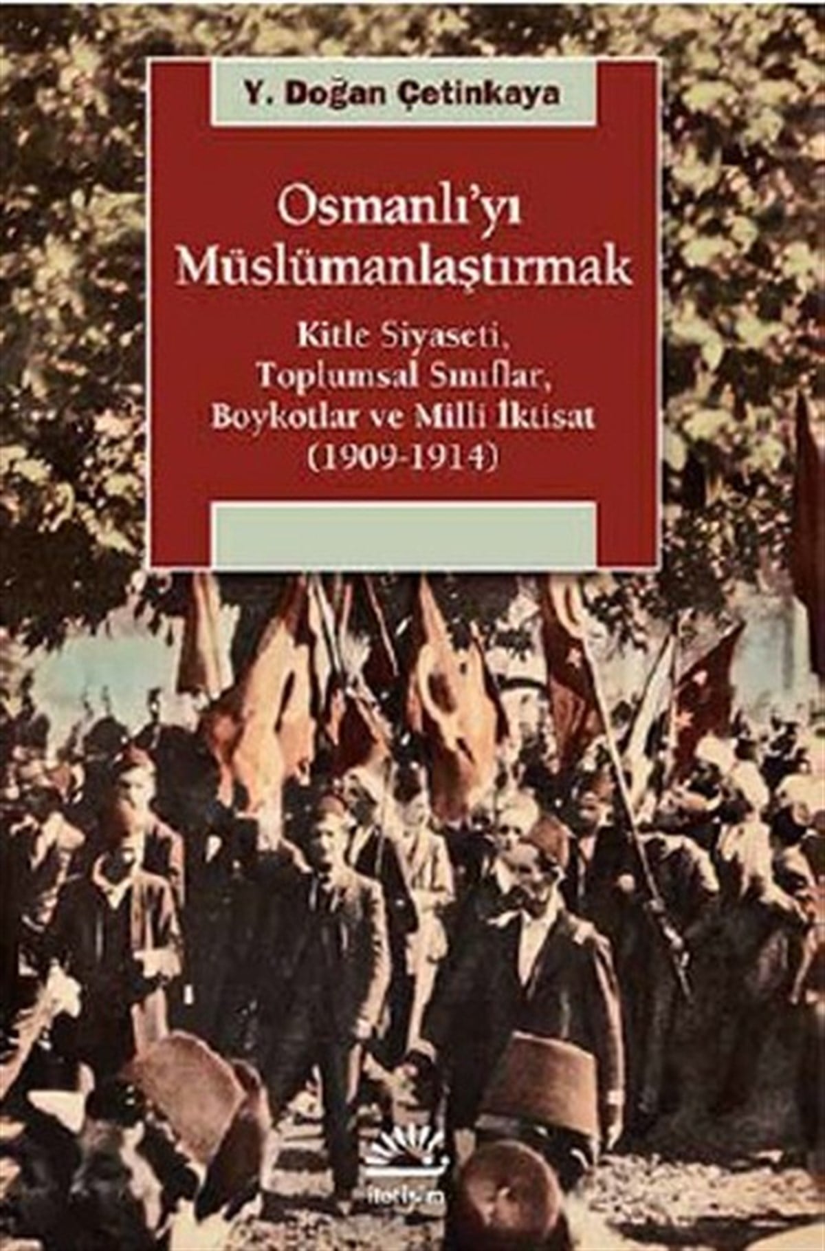 Y. Doğan ÇetinkayaOsmanli TarihiOsmanlı'yı Müslümanlaştırmak