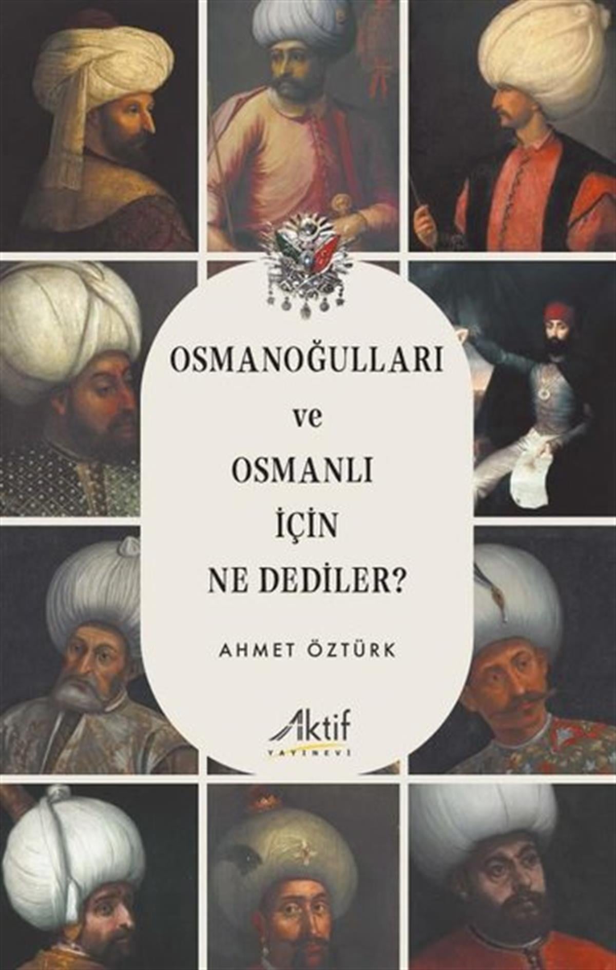 Köln KütüphaneOsmanli TarihiOsmanoğulları ve Osmanlı İçin Ne Dediler?
