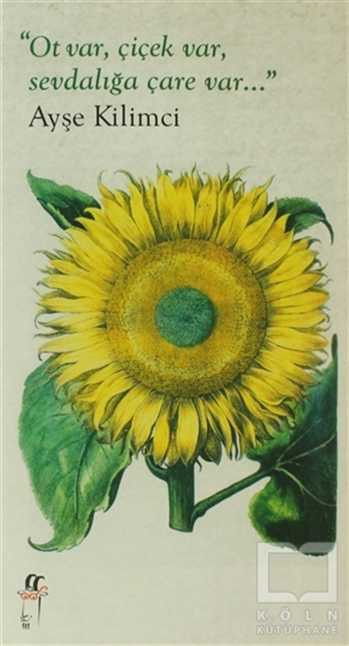 Ayşe KilimciYemek KitaplarıOt Var, Çiçek Var, Sevdalığa Çare Var...