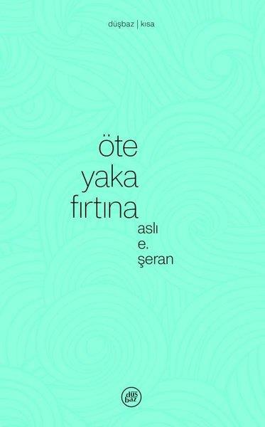 Aslı E. ŞeranTürk RomaniÖte Yaka Fırtına