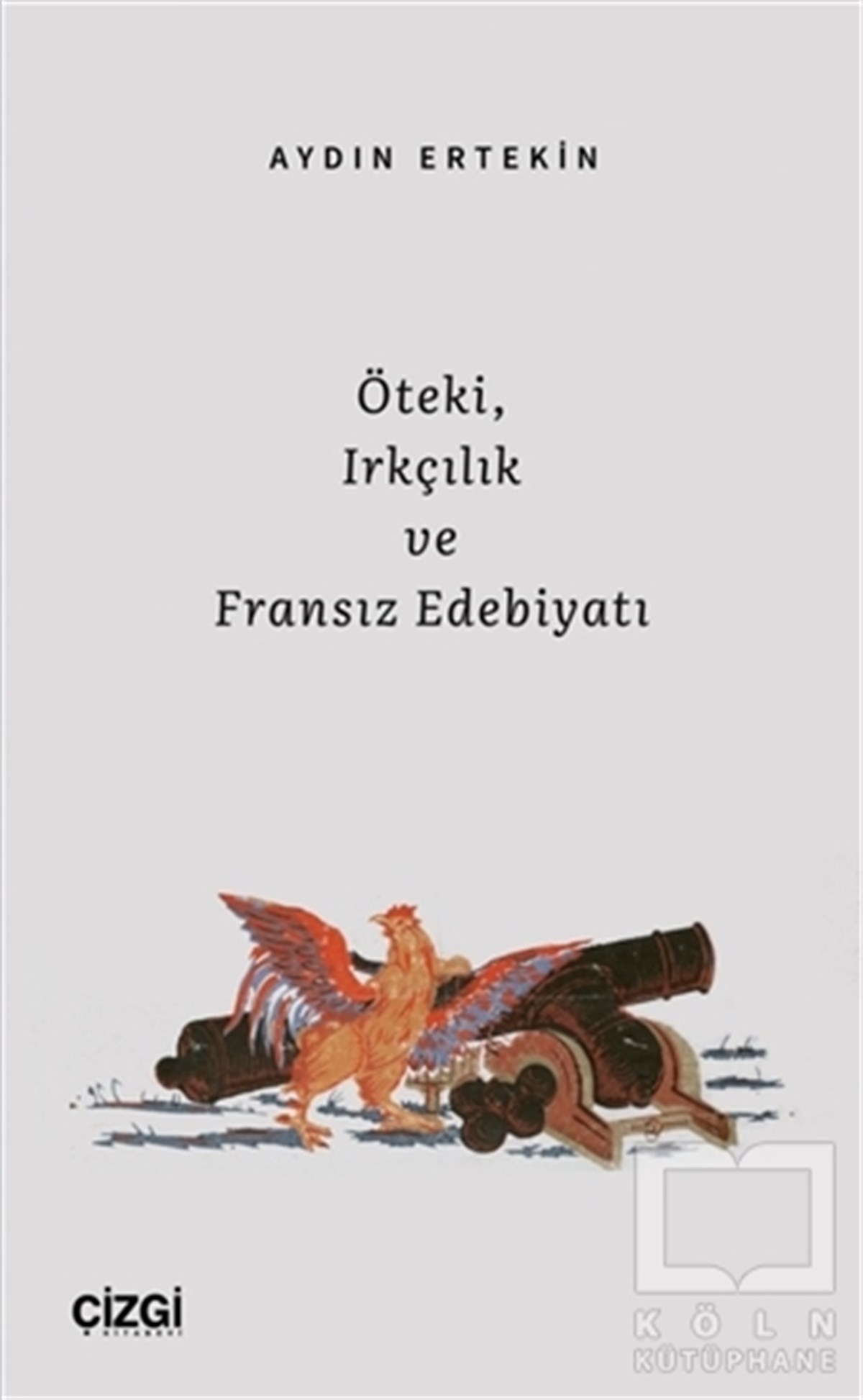 Aydın ErtekinFransız Edebiyatı KitaplarıÖteki, Irkçılık ve Fransız Edebiyatı