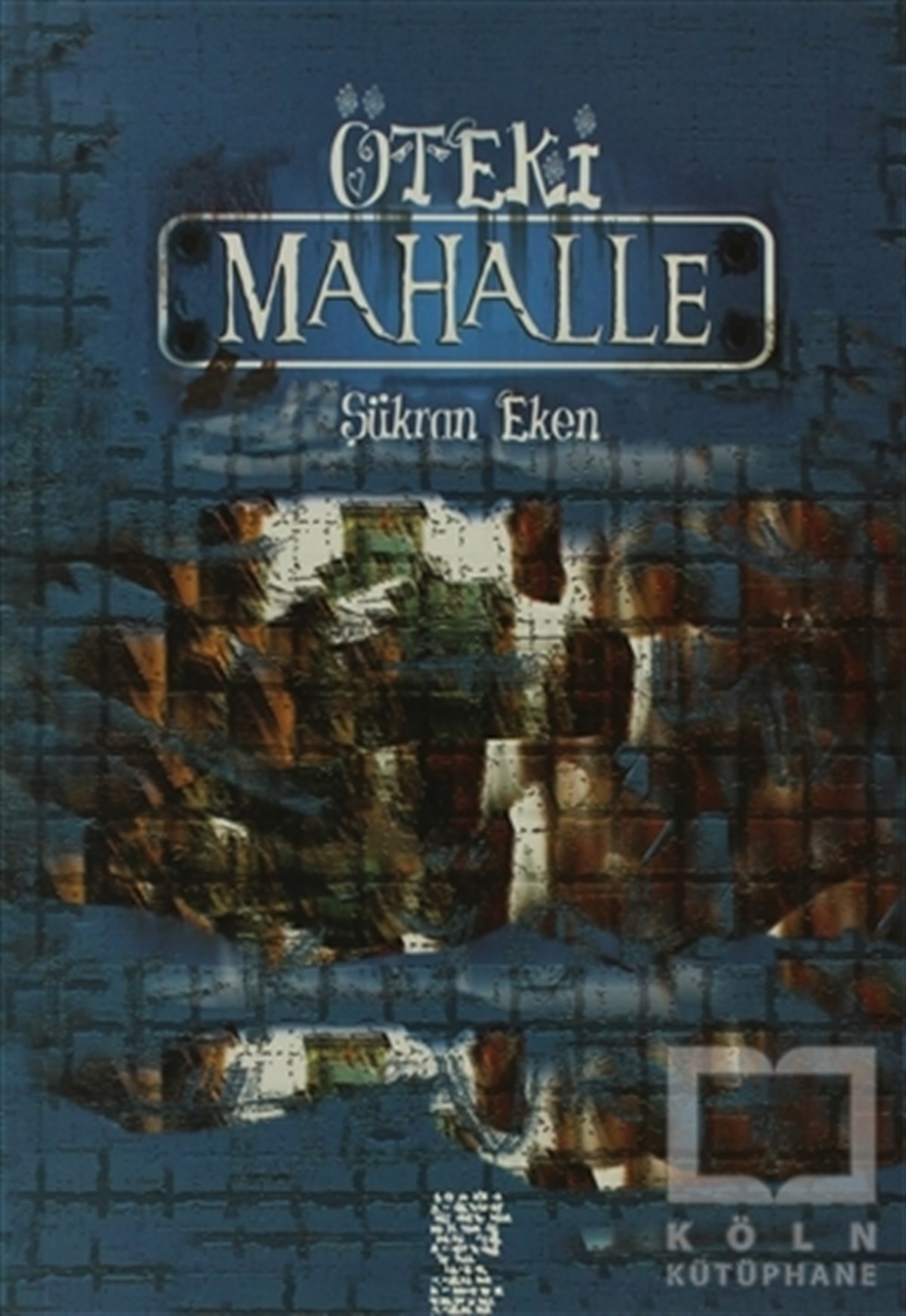Şükran EkenTürk EdebiyatıÖteki Mahalle