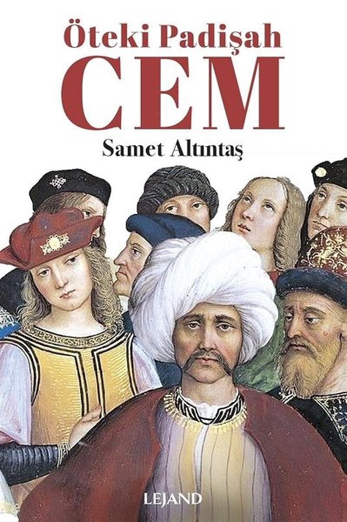 Samet AltıntaşOsmanli TarihiÖteki Padişah Cem