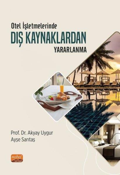 Akyay UygurIsletme - Is IdaresiOtel İşletmelerinde Dış Kaynaklardan Yararlanma