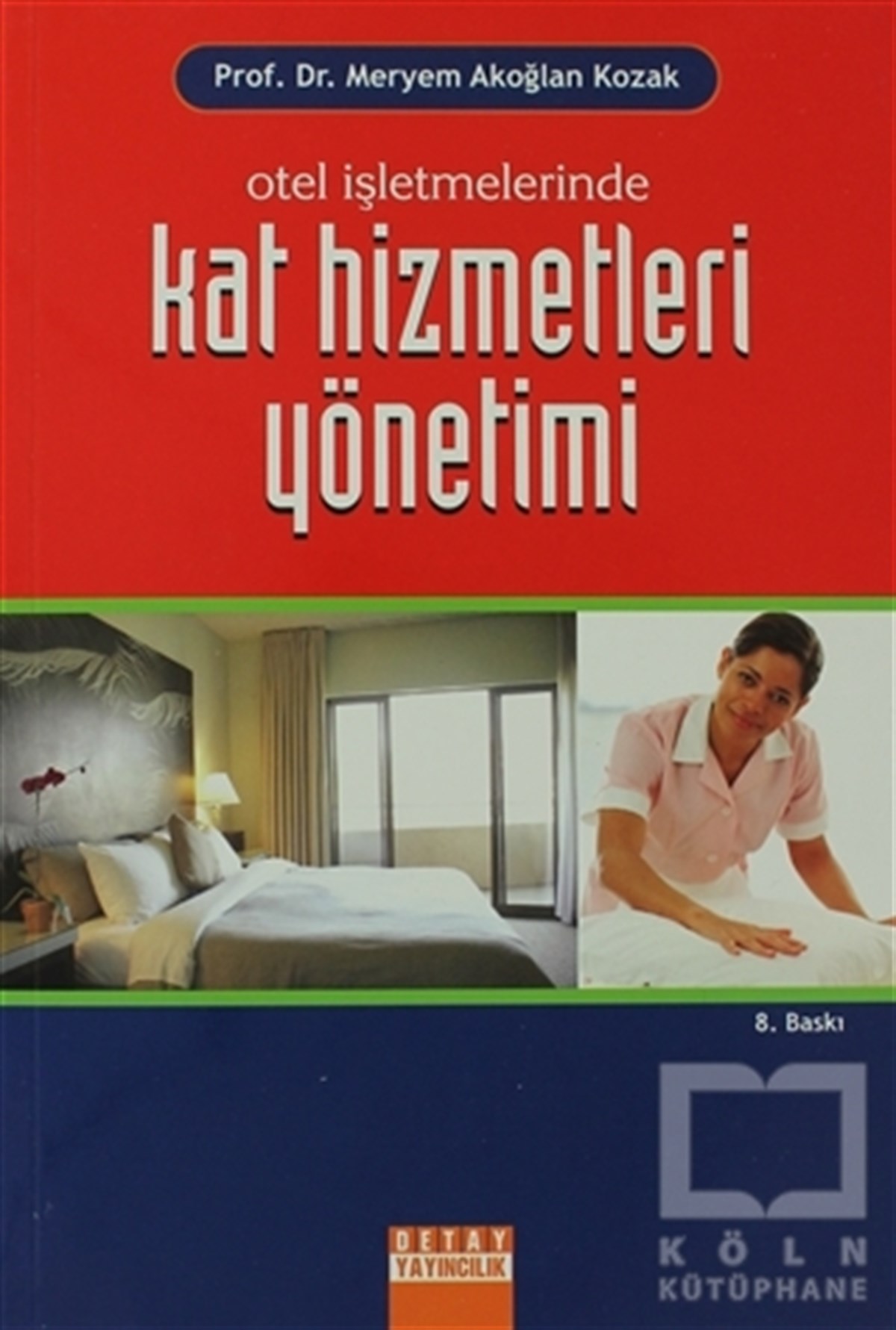 Otel İşletmelerinde Kat Hizmetleri Yönetimi