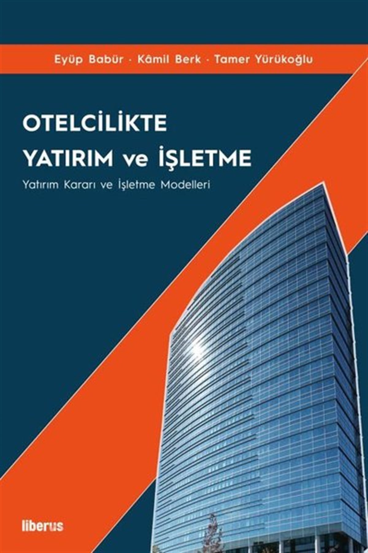 Eyüp BabürEkonomi KitaplarıOtelcilikte Yatırım ve İşletme - Yatırım Kararı ve İşletme Modelleri