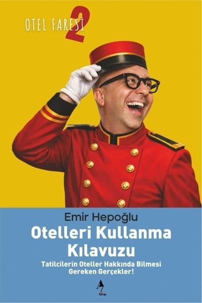 Emir HepoğluMemoiren & Brief & TagebuchOtelleri Kullanma Kılavuzu - Otel Faresi 2