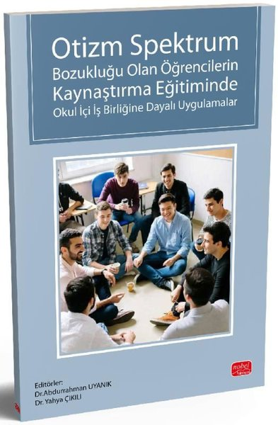 KolektifAile - ÇocukOtizm Spektrum Bozukluğu Olan Öğrencilerin Kaynaştırma Eğitiminde Okul İçi İş Birliğine Dayalı Uygulamalar