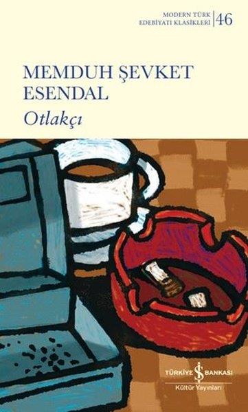 Memduh Şevket EsendalTürk KlasikOtlakçı-Modern Türk Edebiyatı Klasikleri 46