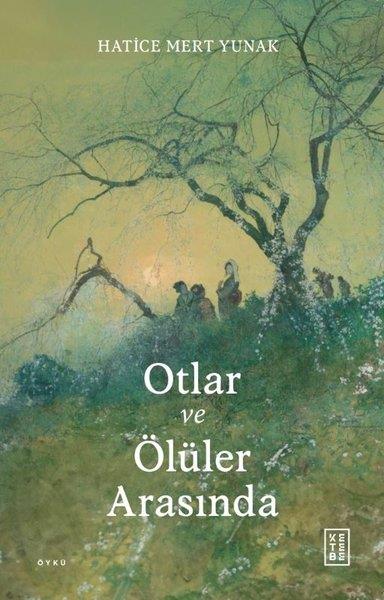 Hatice Mert YunakTürk RomaniOtlar ve Ölüler Arasında