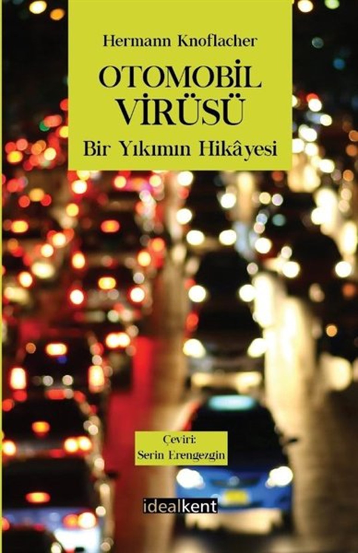 Hermann KnoflacherDünya RomanOtomobil Virüsü - Bir Yıkımın Hikayesi