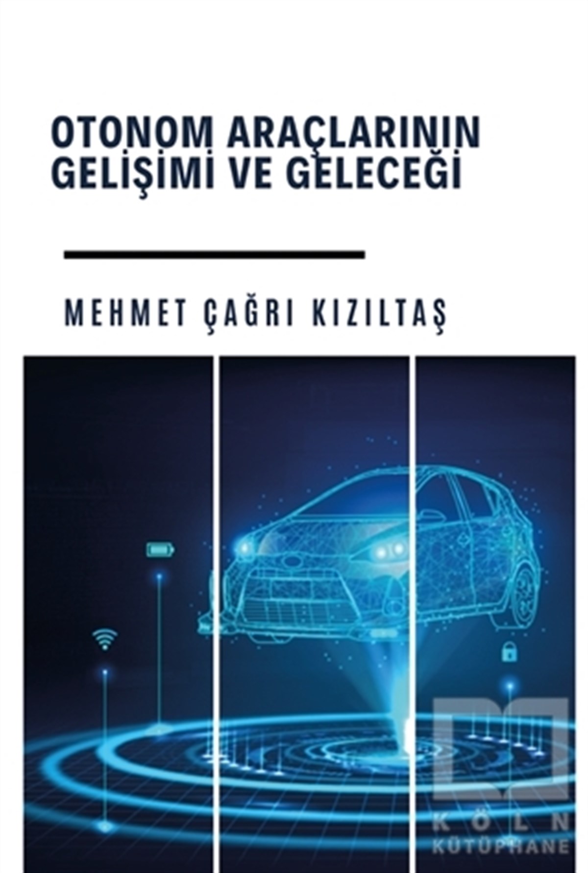 Mehmet Çağrı KızıltaşAkademischOtonom Araçlarının Gelişimi ve Geleceği
