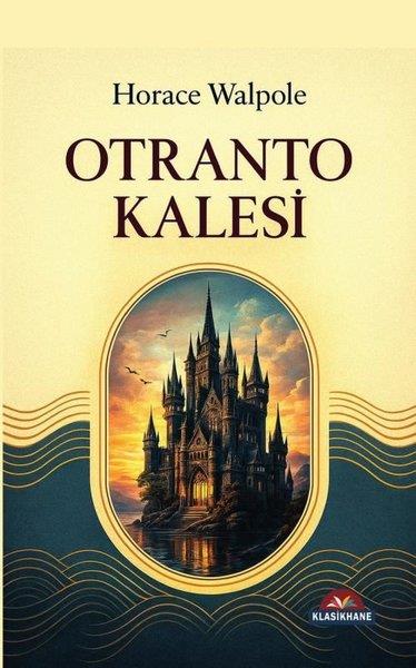 Horace WalpoleDünya RomanOtranto Kalesi