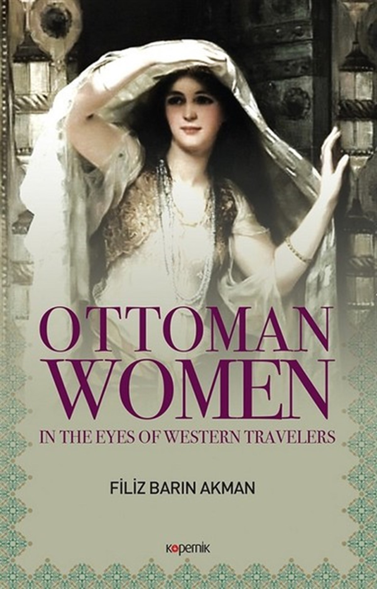 Filiz Barın AkmanHistory & MilitaryOttoman Women