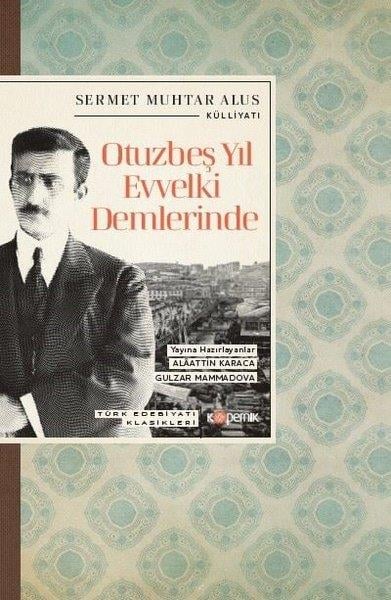 Sermet Muhtar Alusİstanbul Gezi Rehberi KitaplarıOtuzbeş Yıl Evvelki Demlerinde - Türk Edebiyatı Klasikleri