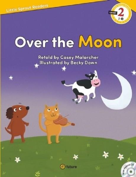 Casey MalarcherIngilizce Roman Ve ÖykülerOver the Moon-Level 2-Little Sprout Readers
