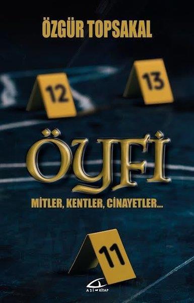 Özgür TopsakalPolisiye Romanlar & Cinayet RomanlarıÖyfi - Mitler Kentler Cinayetler