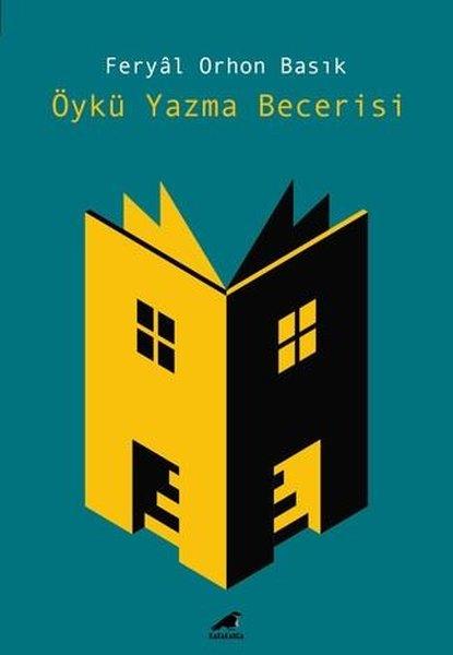 Feryal Orhon BasıkEleştiri & Kuram & İnceleme KitaplarıÖykü Yazma Becerisi