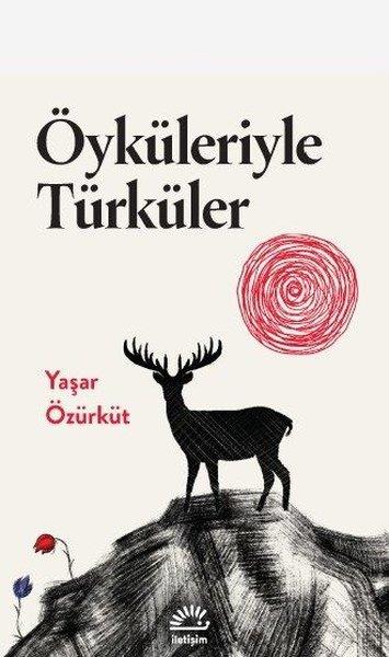 Yaşar ÖzürkütTürk RomaniÖyküleriyle Türküler